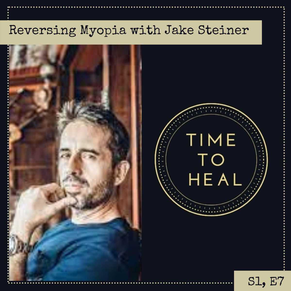 Reversing Mypoia with Jake Steiner